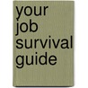 Your Job Survival Guide door Robert Gunther