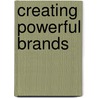 Creating Powerful Brands door Leslie De Chernatony