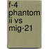 F-4 Phantom Ii Vs Mig-21