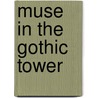 Muse in the Gothic Tower door Angelica Hancock