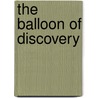The Balloon of Discovery door Steve Sheridan