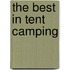 The Best in Tent Camping