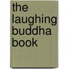 The Laughing Buddha Book door Fran London