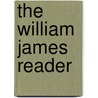 The William James Reader door Williams James
