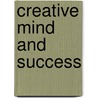 Creative Mind and Success door Ernest Holmes