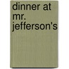 Dinner at Mr. Jefferson's door Charles Cerami