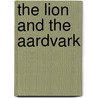 The Lion And The Aardvark door Matt Forbeck