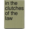 In the Clutches of the Law door Clarence Darrow