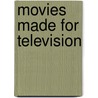 Movies Made for Television door Alvin H. Marill