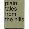 Plain Tales from the Hills door Rudyard Kilpling