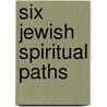 Six Jewish Spiritual Paths door Rifat Rabbi Sonsino