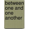Between One and One Another door Michael D. Jackson