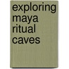 Exploring Maya Ritual Caves door Stanislav Chl�dek
