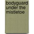 Bodyguard Under the Mistletoe