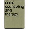 Crisis Counseling And Therapy by Jackson Rainer