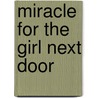 Miracle for the Girl Next Door by Rebecca Winters