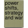 Power Shifts, Strategy and War by D.Z. Phillips