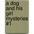 A Dog and His Girl Mysteries #1