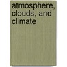 Atmosphere, Clouds, and Climate by David Randall