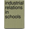 Industrial Relations in Schools by Roger Seifert