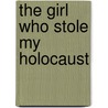 The Girl Who Stole My Holocaust door Noam Chayut