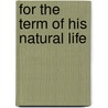 For the Term of His Natural Life by Marcus Clarke
