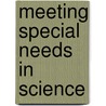 Meeting Special Needs in Science door Carol Holden