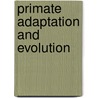 Primate Adaptation and Evolution door John G. Fleagle