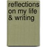 Reflections on My Life & Writing