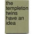 The Templeton Twins Have an Idea