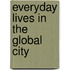 Everyday Lives in the Global City