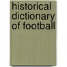 Historical Dictionary of Football door John Grasso