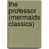The Professor (Mermaids Classics) by Charlotte Brontë