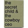 The Secret Child & the Cowboy Ceo door Janice Maynard