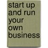 Start Up and Run Your Own Business