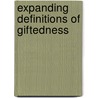 Expanding Definitions Of Giftedness door Guadalupe Valdes