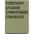 Robinson Crusoe (Mermaids Classics)