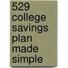 529 College Savings Plan Made Simple door Richard Feigenbaum