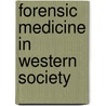 Forensic Medicine in Western Society door Katherine D. Watson