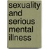 Sexuality and Serious Mental Illness