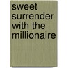 Sweet Surrender with the Millionaire door Helen Brooks