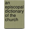 An Episcopal Dictionary of the Church door Don S. Armentrout