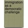 Immigration As a Democratic Challenge door Ruth Rubio-Mar�n