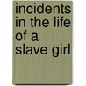 Incidents in the Life of a Slave Girl door Harriet Jacobs