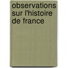 Observations Sur L'Histoire De France door abb� de Mably