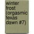 Winter Frost (Orgasmic Texas Dawn #7)