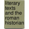 Literary Texts and the Roman Historian door David Potter