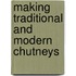 Making Traditional and Modern Chutneys
