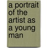 A Portrait of the Artist As a Young Man door James Joyce
