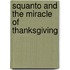 Squanto and the Miracle of Thanksgiving